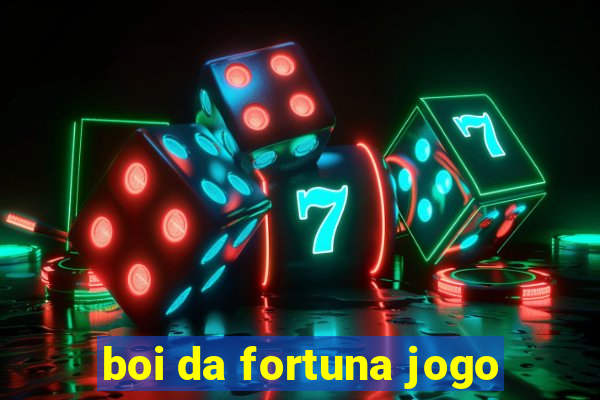 boi da fortuna jogo